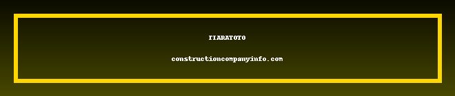 TIARATOTO — constructioncompanyinfo.com